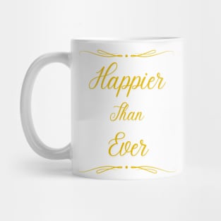 Happier Than Ever Mug